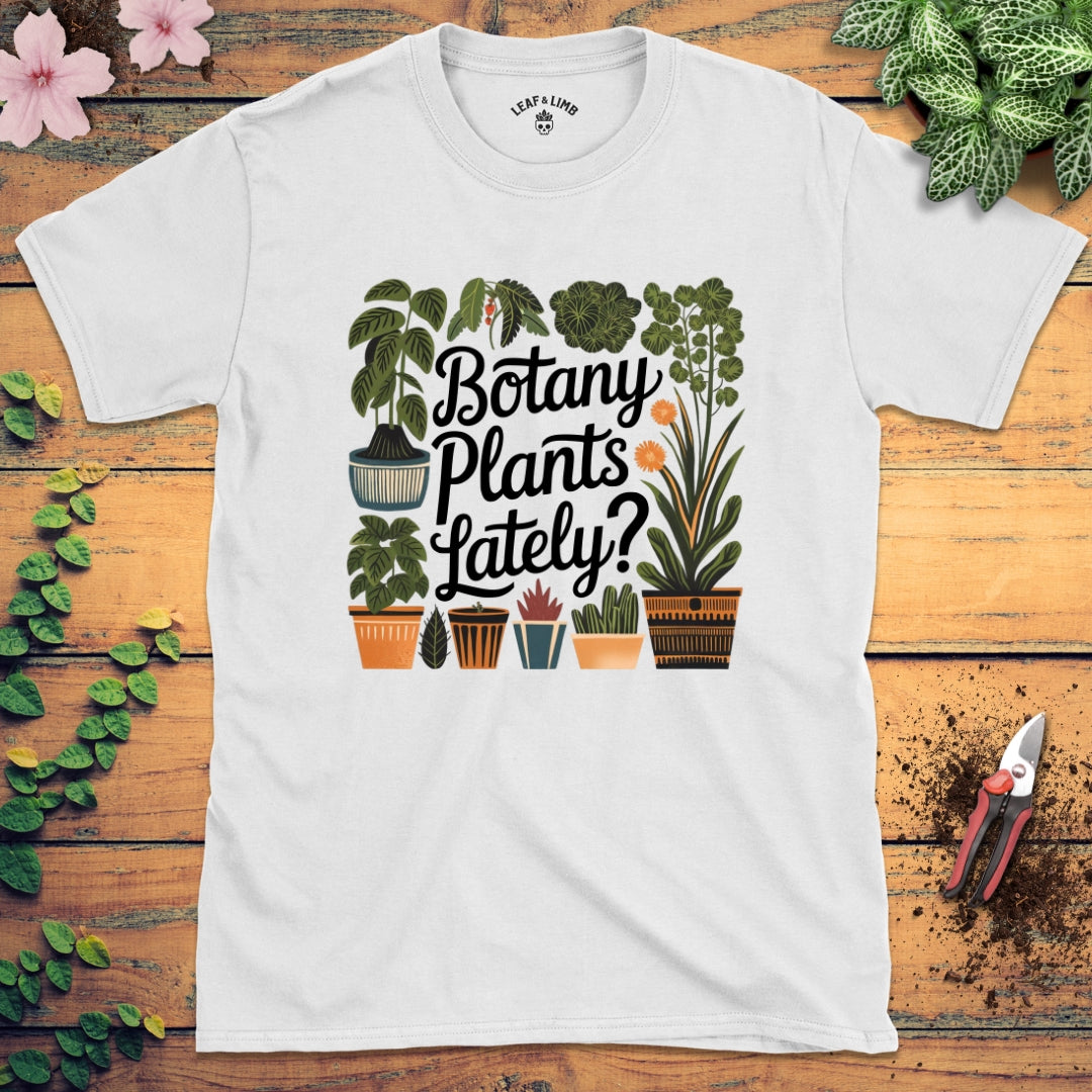 Botany Plants Lately Tee