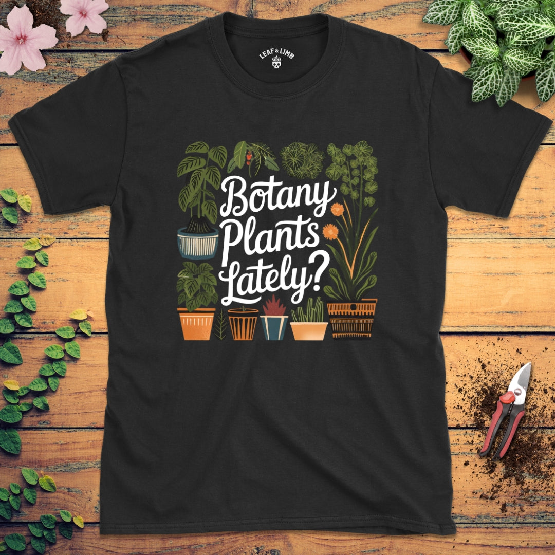 Botany Plants Lately Tee