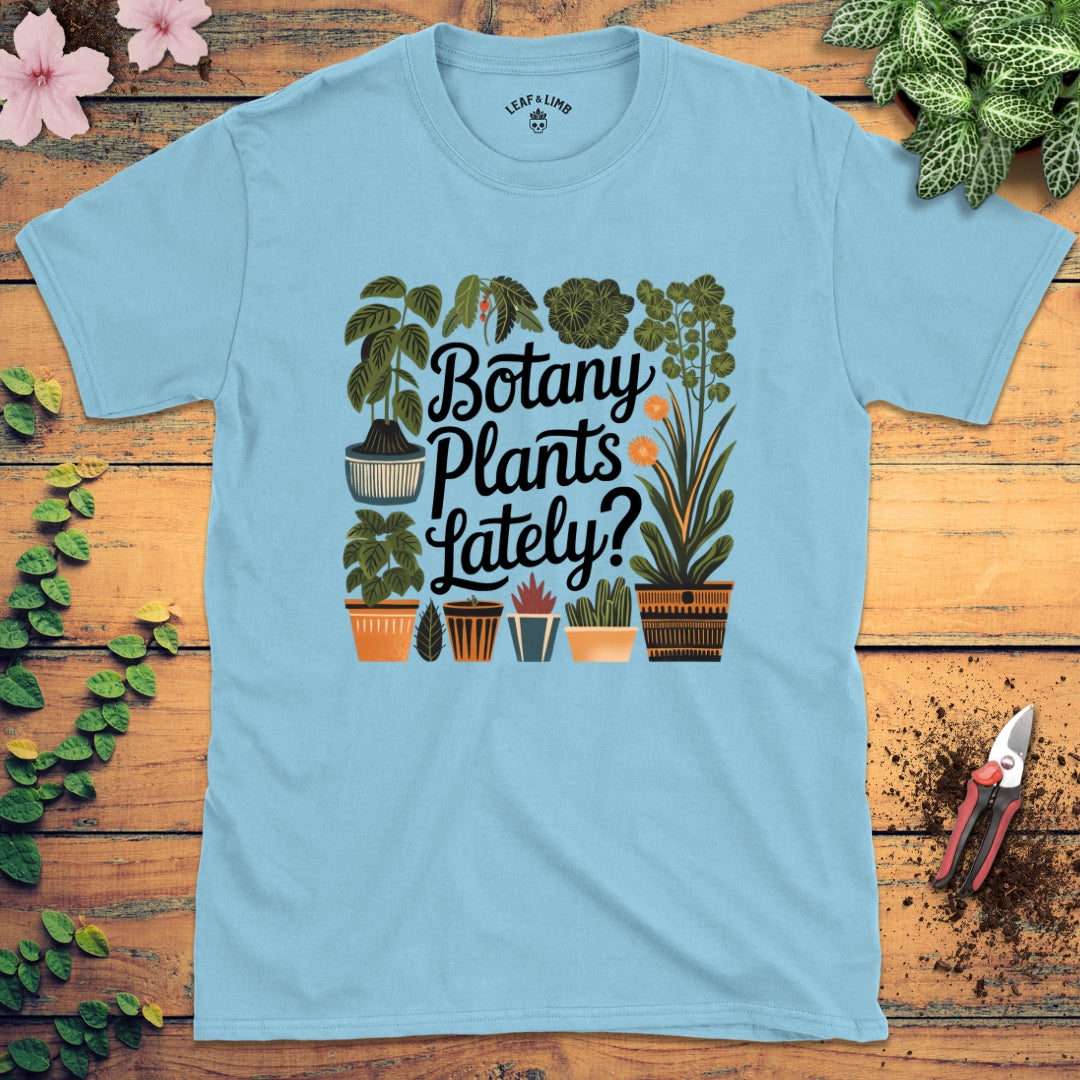 Botany Plants Lately Tee