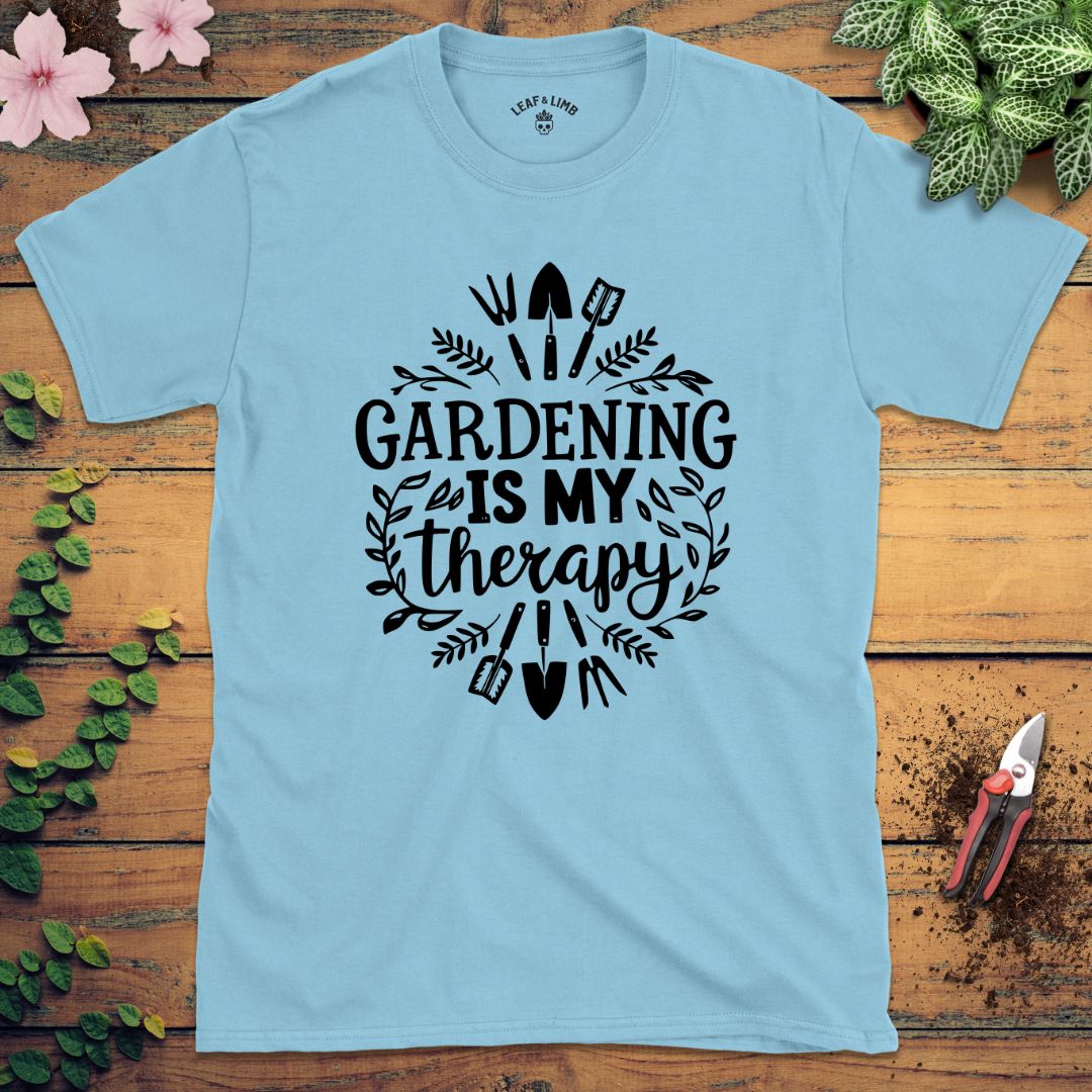 Gardening is My Therapy Tee