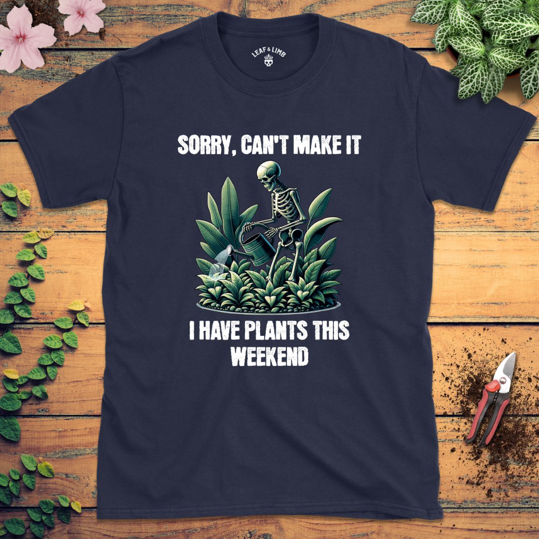 I Have Plants This Weekend Tee