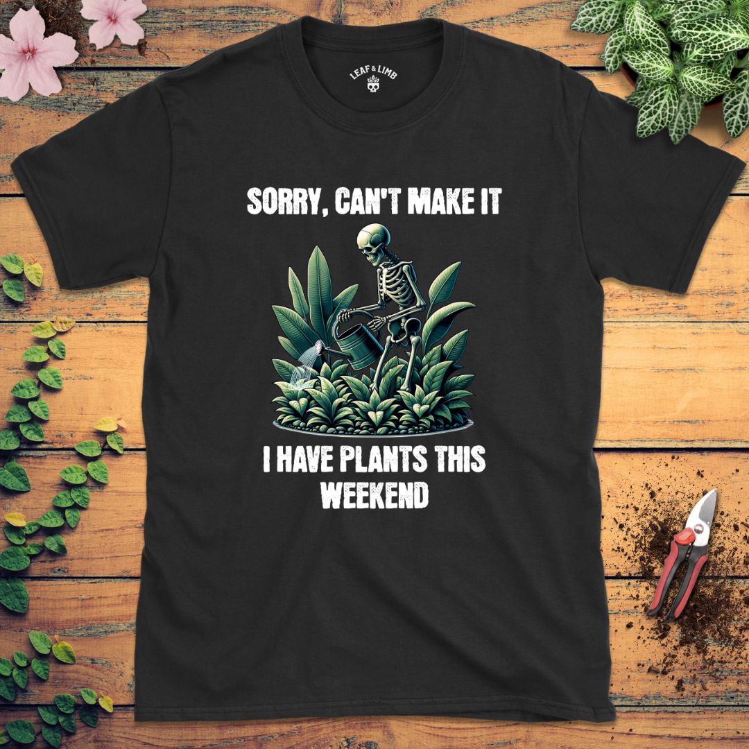 I Have Plants This Weekend Tee