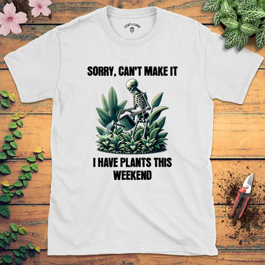 I Have Plants This Weekend Tee