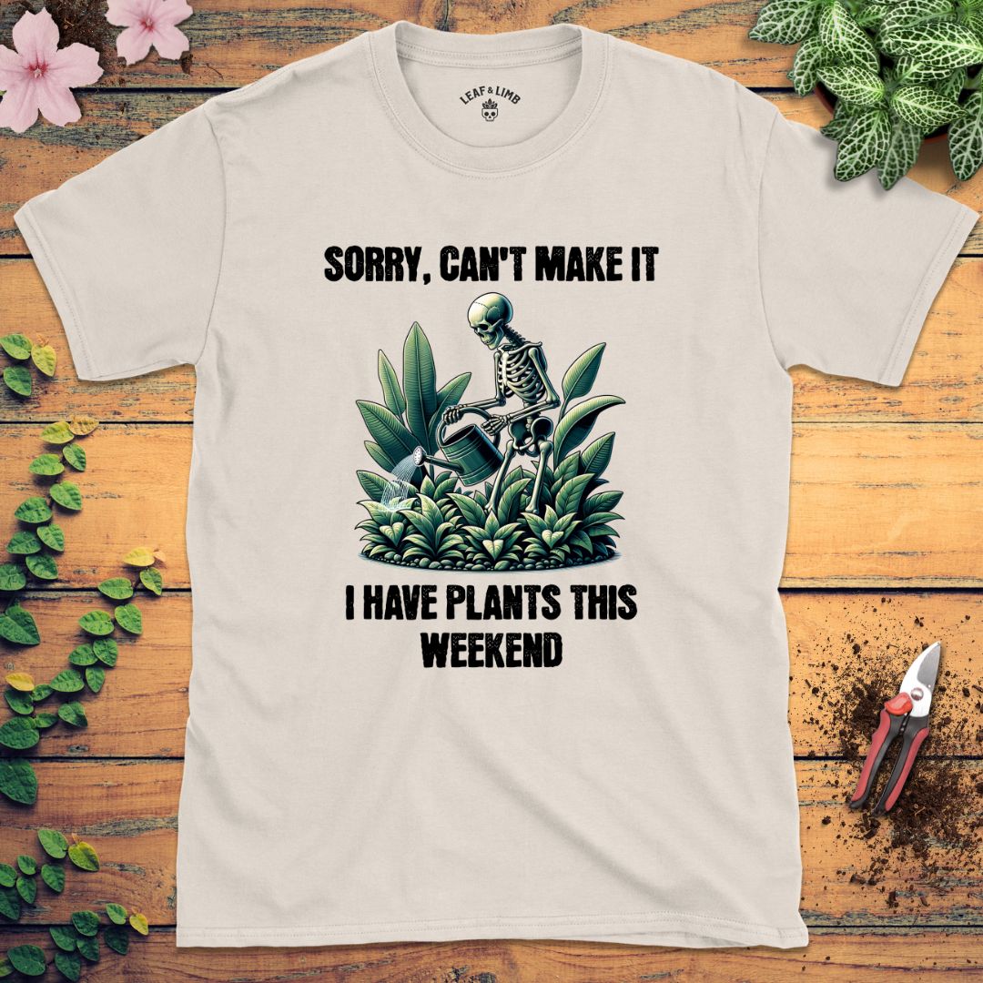 I Have Plants This Weekend Tee