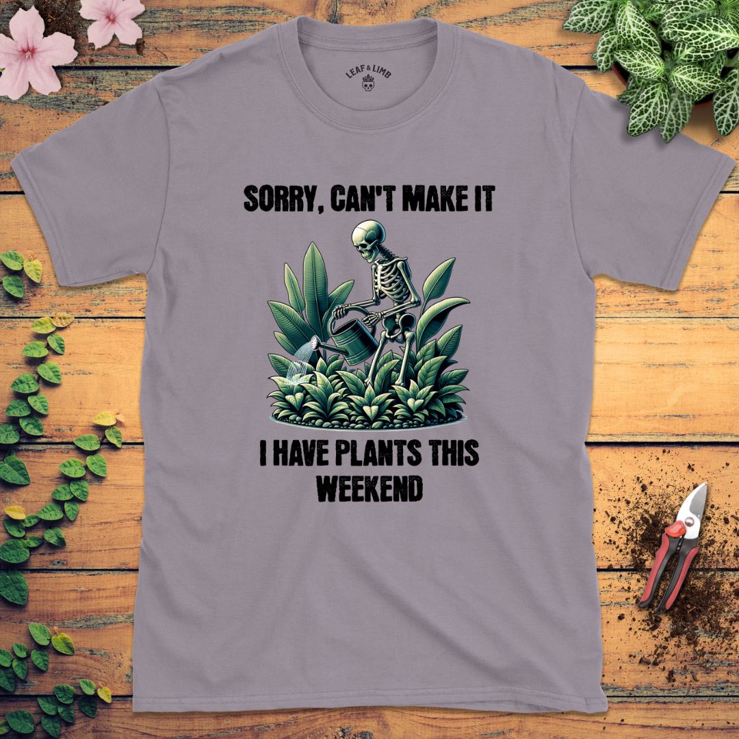 I Have Plants This Weekend Tee