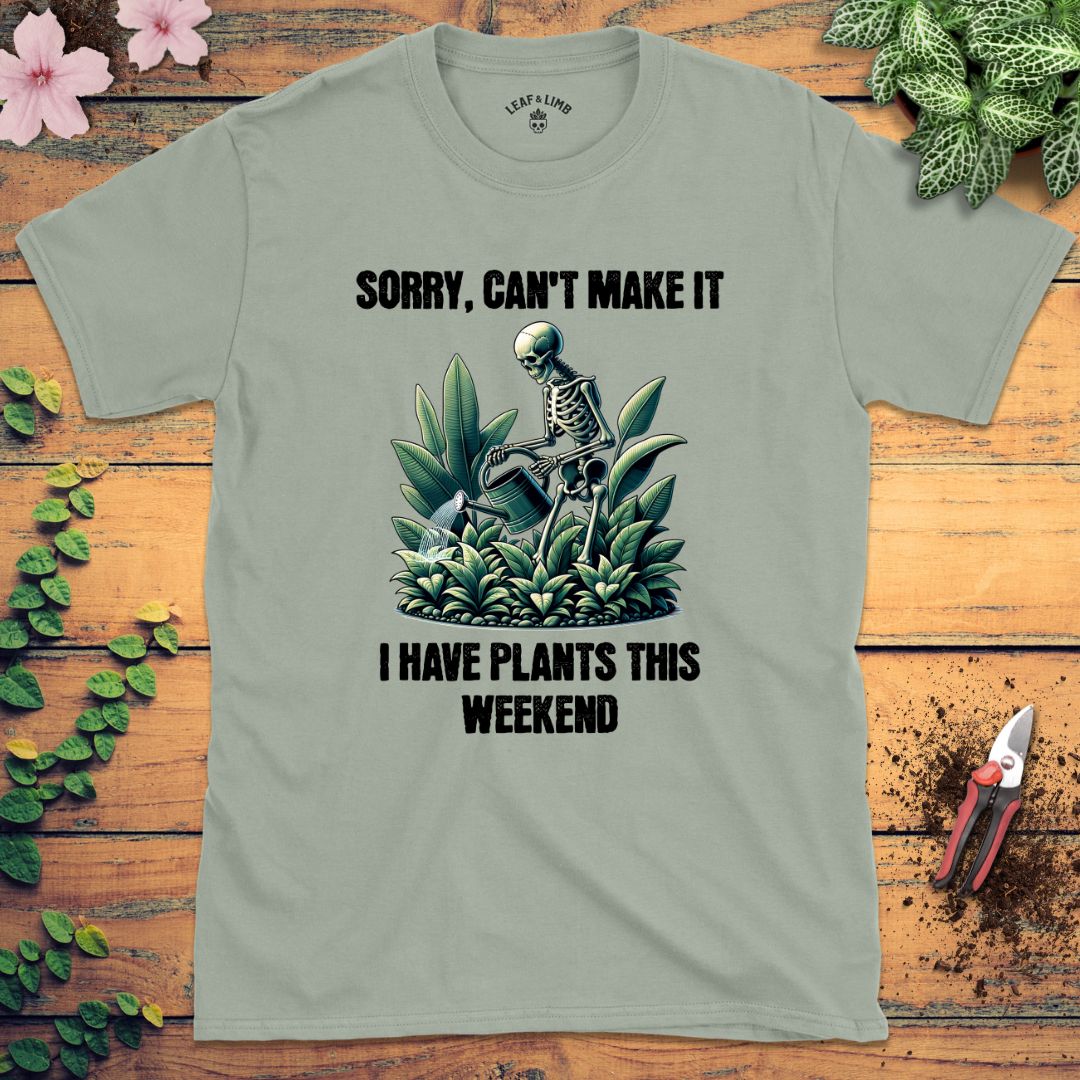 I Have Plants This Weekend Tee