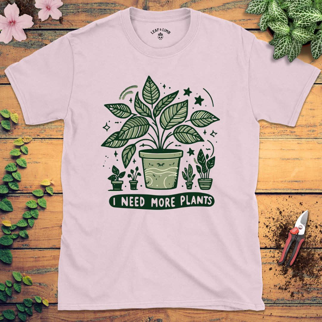 I Need More Plants Tee