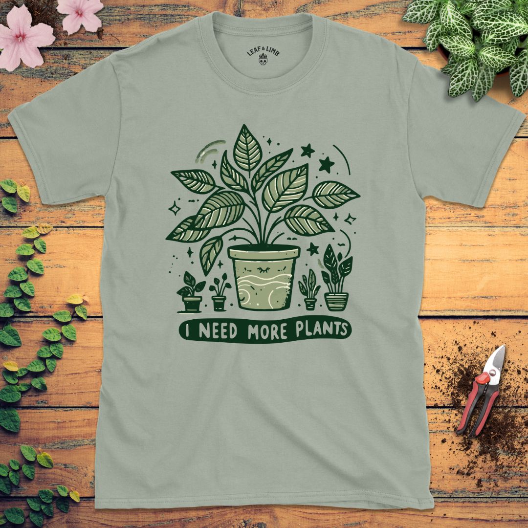 I Need More Plants Tee