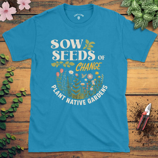 Sow Seeds of Change Tee