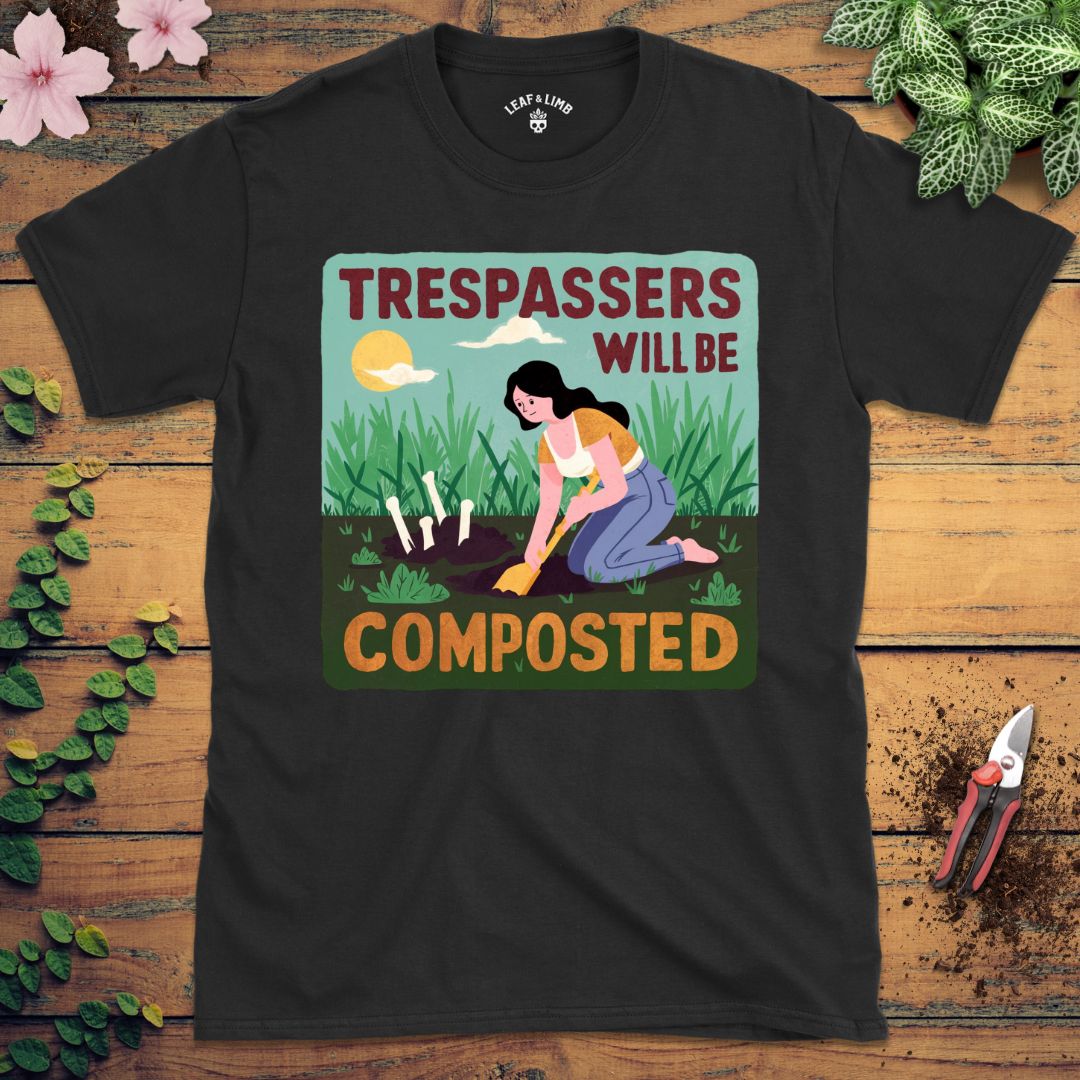 Trespassers Will Be Composted Tee