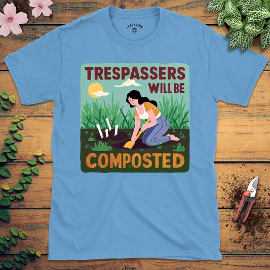 Trespassers Will Be Composted Tee