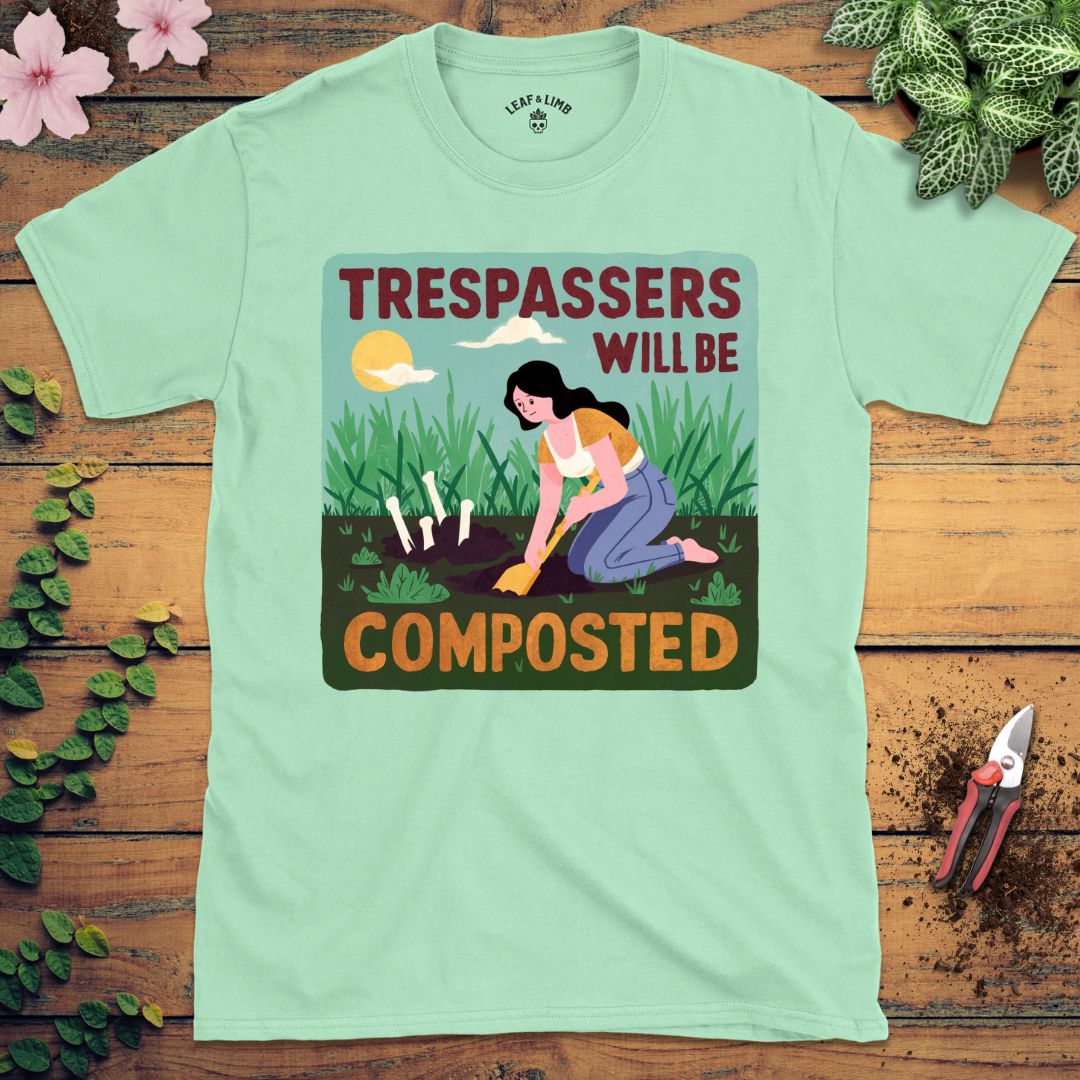 Trespassers Will Be Composted Tee