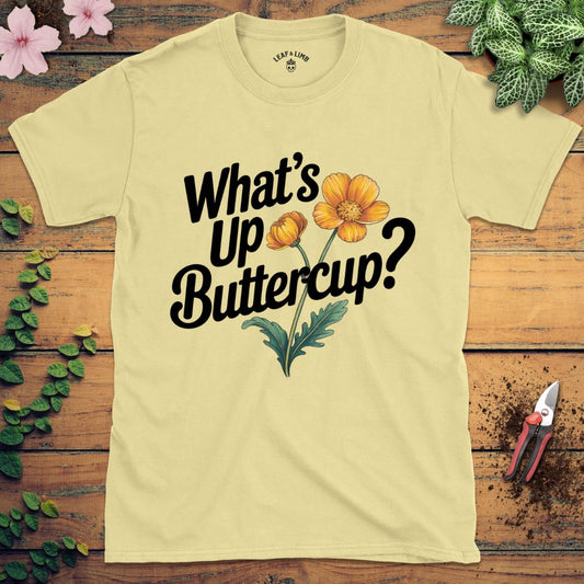 What's Up Buttercup Tee